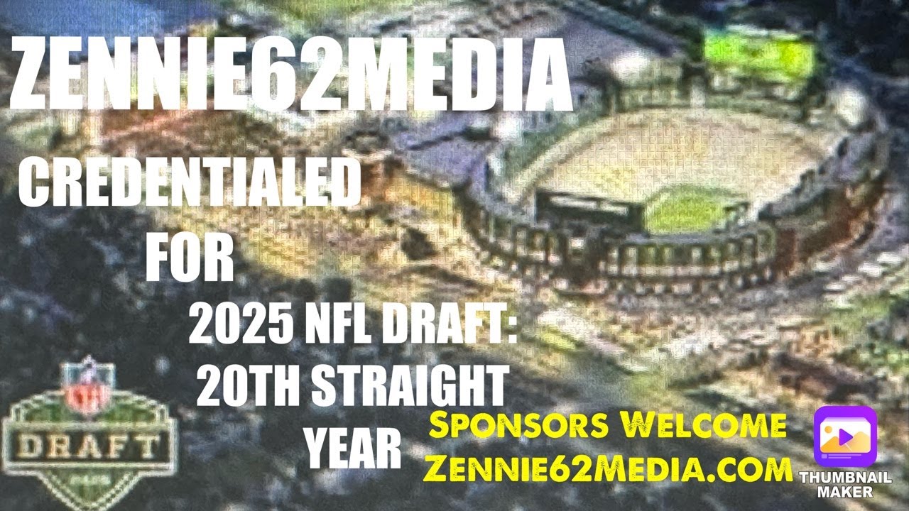 Zennie62Media Credentialed For 2025 NFL Draft For 20th Straight Year: Sponsors Welcome Zennie62Media Credentialed For 2025 NFL Draft For 20th Straight Year: Sponsors Welcome