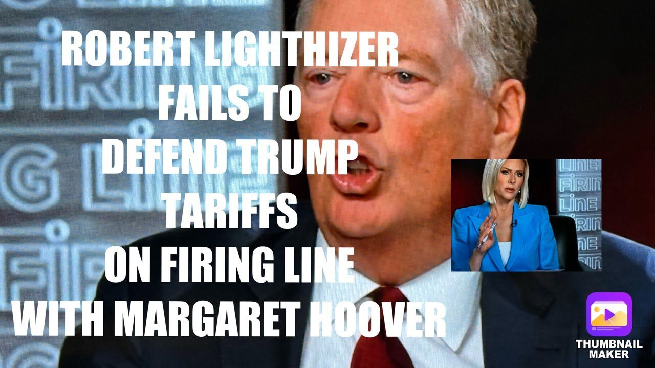 Former Trump Staffer Robert Lighthizer Fails To Sell Trump Tariffs To Margaret Hoover On Firing Line