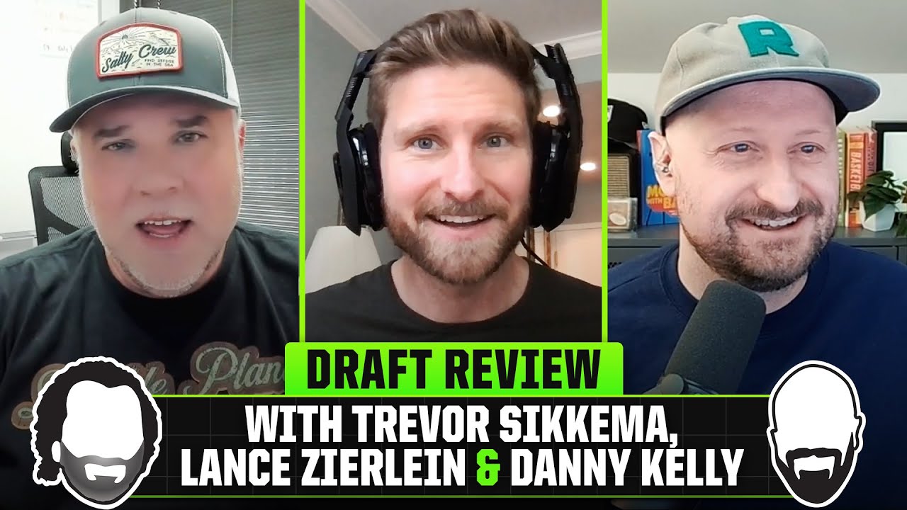 NFL Draft Review w/ Trevor Sikkema, Danny Kelly & Lance Zierlein