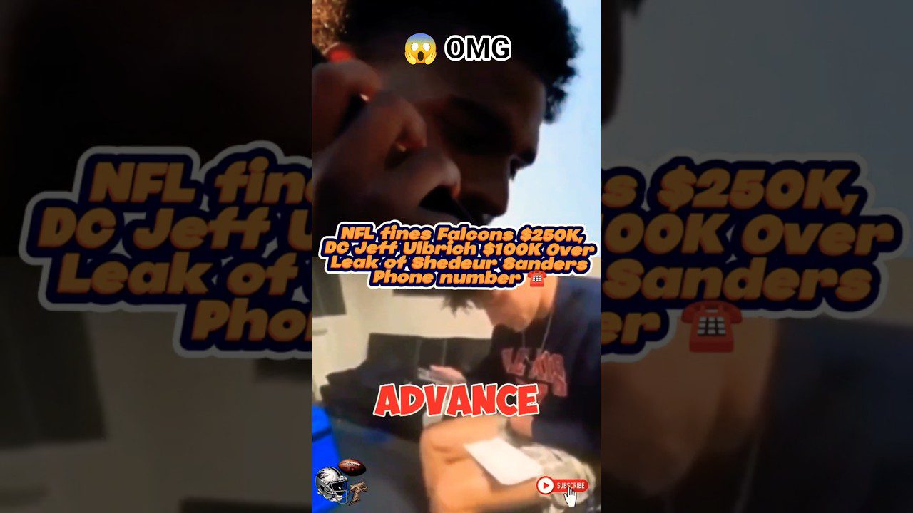 🚨NFL FINES Falcons 0K!🔥| Shedeur Sanders’ Phone Number LEAKED (SCANDAL)#ShedeurSanders#nfl#shorts