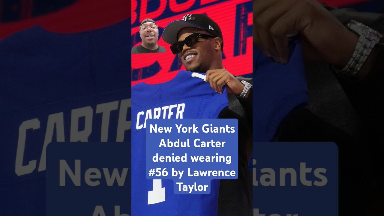 NFL News 🚨 | New York Giants Abdul Carter denied wearing #56 by Lawrence Taylor