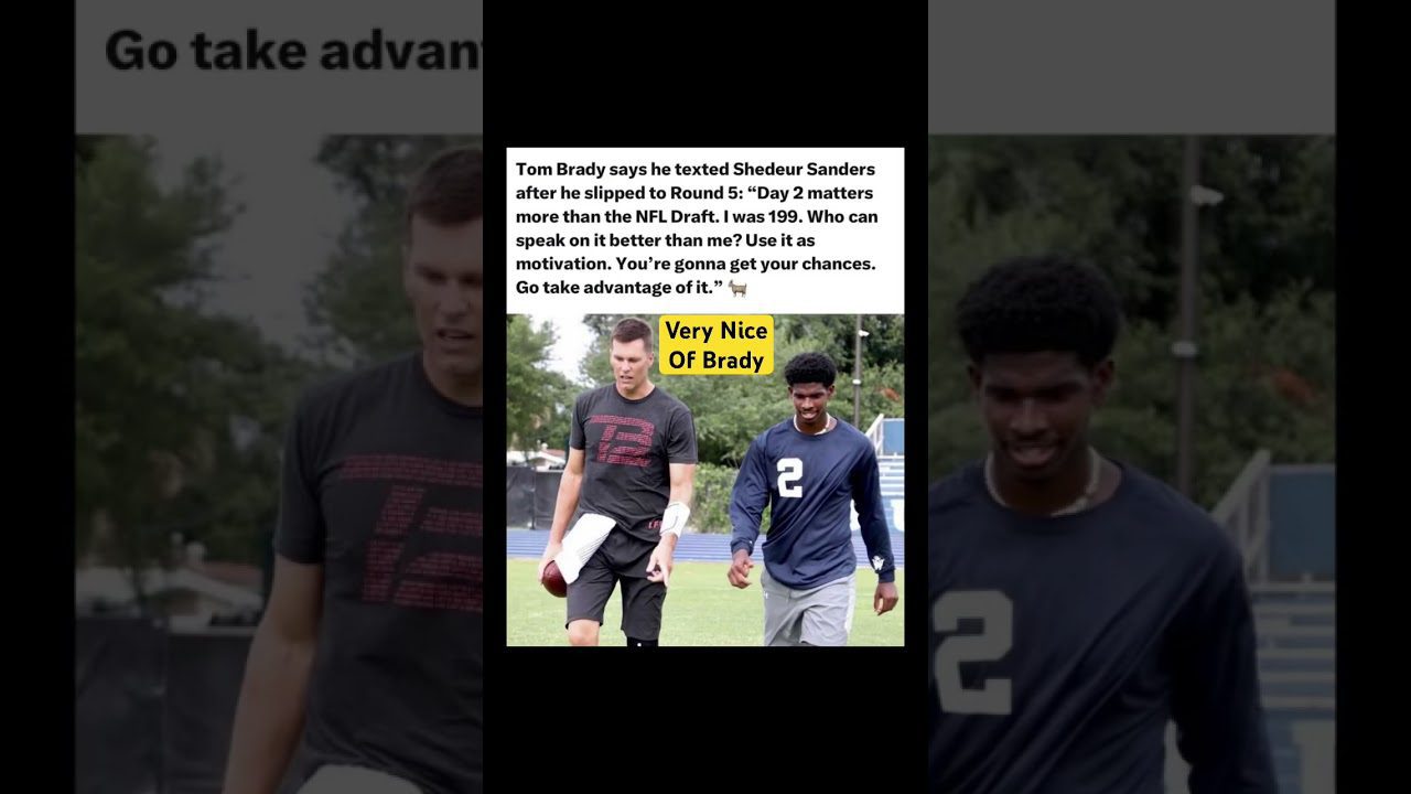 Tom Brady: ‘Shedeur Sanders is NFL Ready’