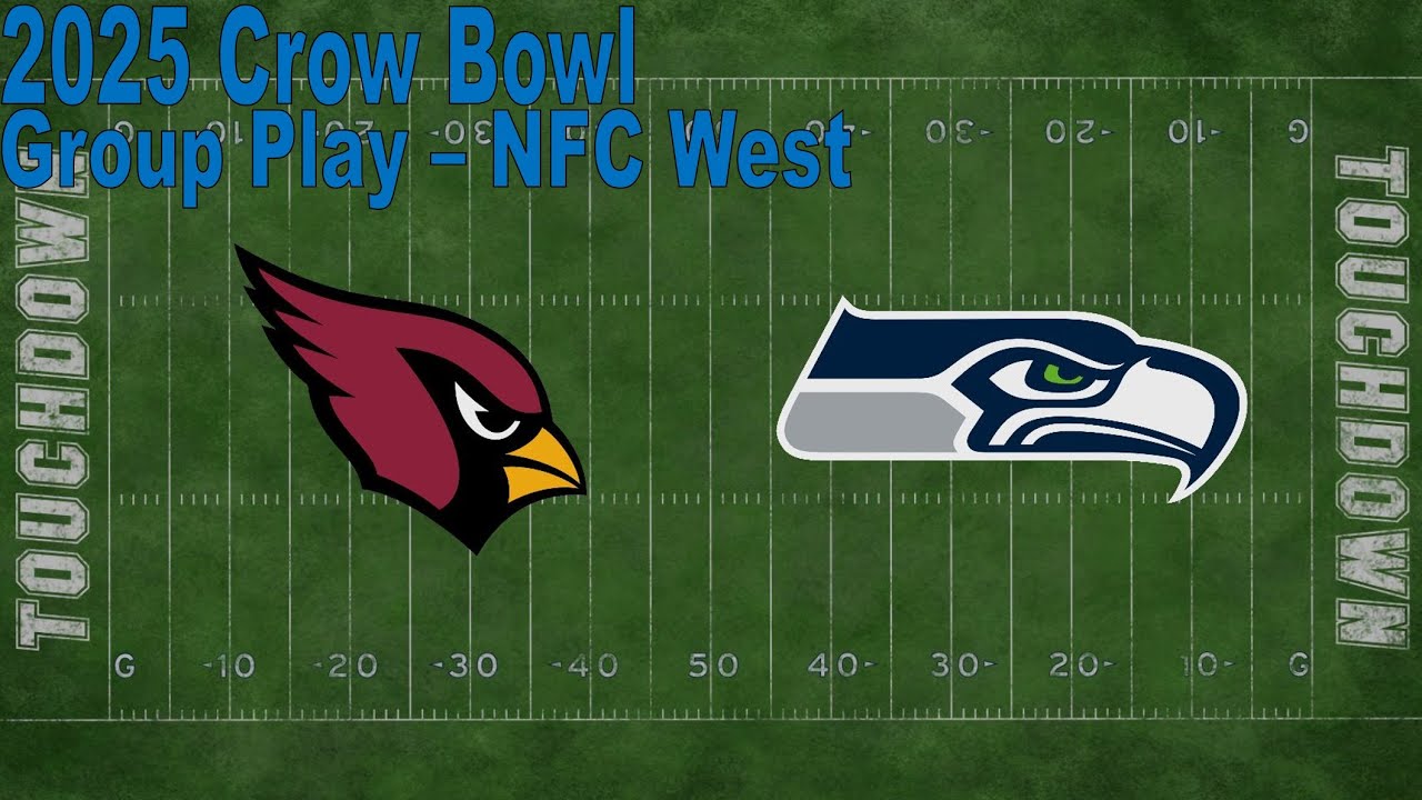 2025 NFL Crow Bowl: Group Play NFC West – Arizona Cardinals vs. Seattle Seahawks 2025 NFL Crow Bowl: Group Play NFC West – Arizona Cardinals vs. Seattle Seahawks