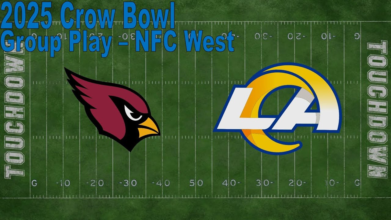 2025 NFL Crow Bowl: Group Play NFC West – Arizona Cardinals vs. Los Angeles Rams 2025 NFL Crow Bowl: Group Play NFC West – Arizona Cardinals vs. Los Angeles Rams
