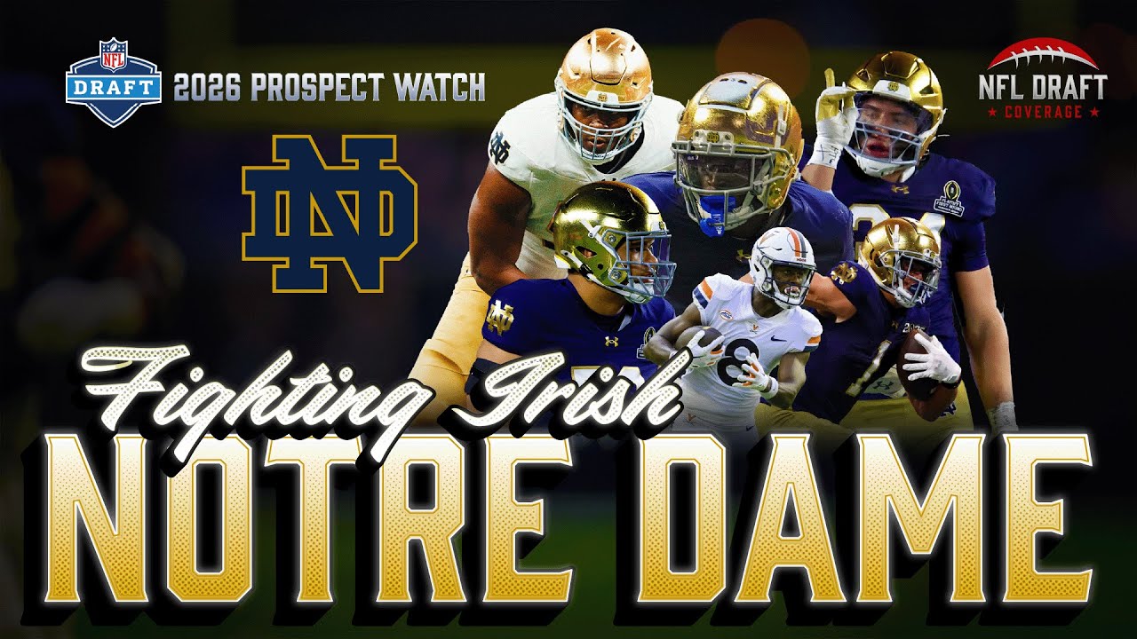 2026 NFL Draft Prospect Watch – Notre Dame 2026 NFL Draft Prospect Watch – Notre Dame