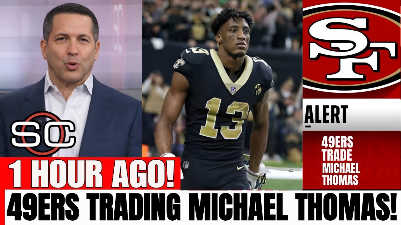 🚨BREAKING NEWS! FINALLY CONFIRMED! BIGGEST TRADE IN THE NFL! MICHAEL THOMAS IN NINERS! 49ERS NEWS!! 🚨BREAKING NEWS! FINALLY CONFIRMED! BIGGEST TRADE IN THE NFL! MICHAEL THOMAS IN NINERS! 49ERS NEWS!!
