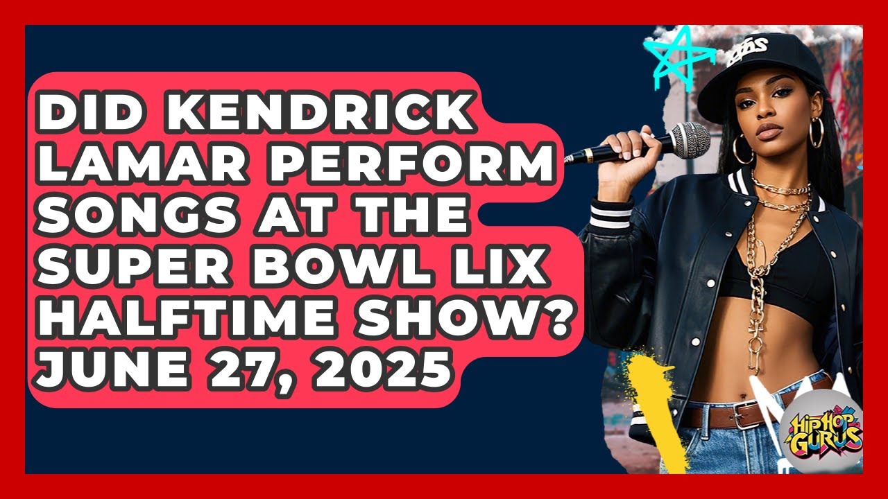 Did Kendrick Lamar Perform Songs at the Super Bowl LIX Halftime Show? June 27, 2025 | Hip Hop Gurus Did Kendrick Lamar Perform Songs at the Super Bowl LIX Halftime Show? June 27, 2025 | Hip Hop Gurus