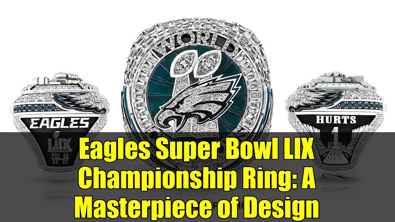 Eagles Super Bowl LIX Championship Ring: A Masterpiece of Design Eagles Super Bowl LIX Championship Ring: A Masterpiece of Design