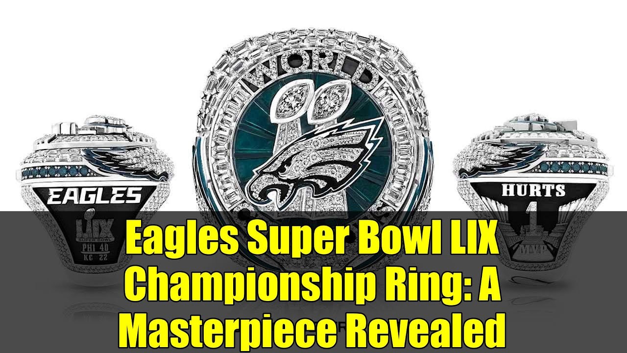 Eagles Super Bowl LIX Championship Ring: A Masterpiece Revealed Eagles Super Bowl LIX Championship Ring: A Masterpiece Revealed
