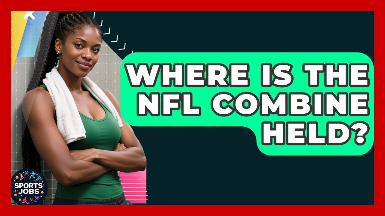 Where Is The NFL Combine Held? – Sports Jobs Where Is The NFL Combine Held? – Sports Jobs