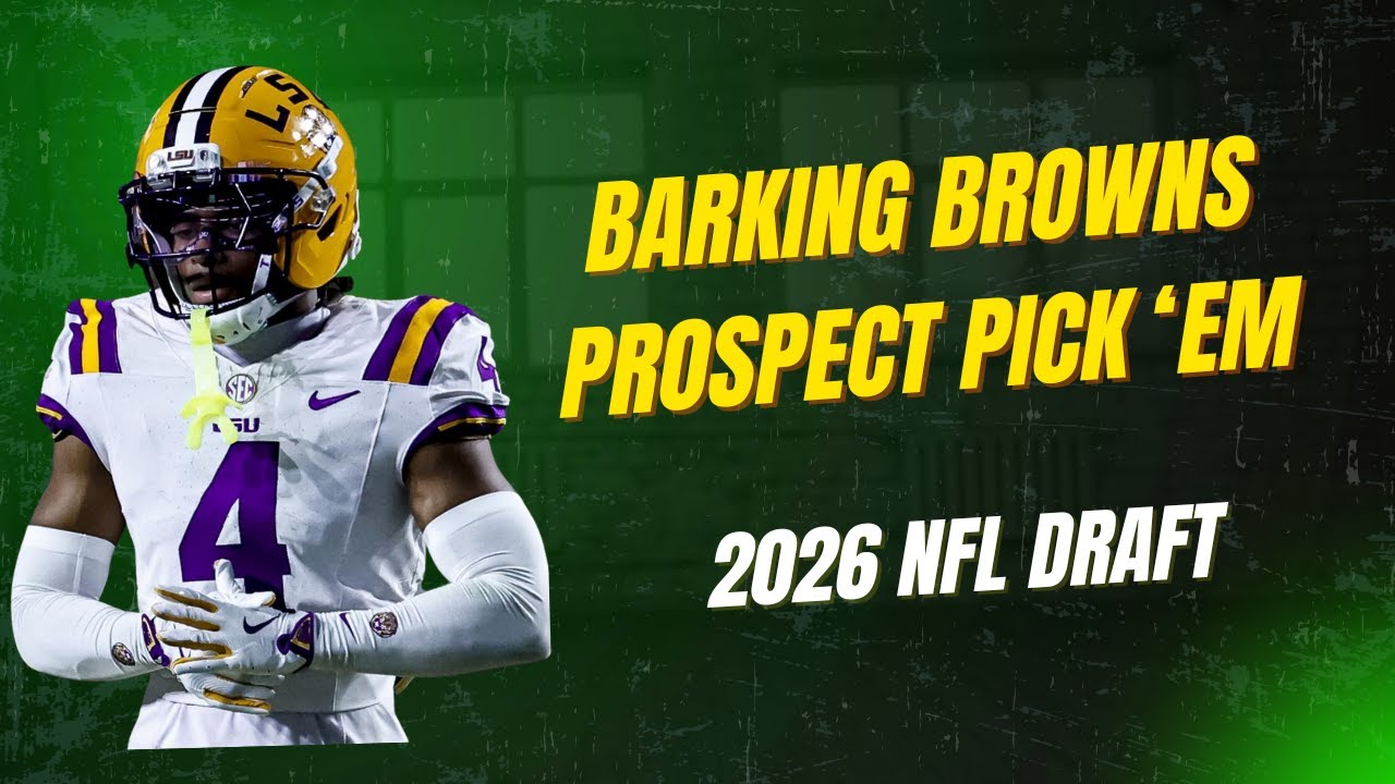 2026 NFL Draft: Barking Browns Prospect Pick ‘Em 2026 NFL Draft: Barking Browns Prospect Pick ‘Em