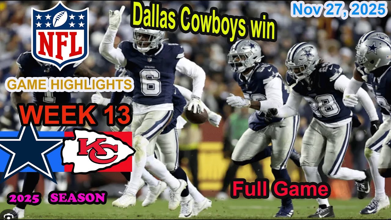 Dallas Cowboys vs Kansas City Chiefs Week 13 Full Game Highlights NFL Nov 27, 2025 Vlog Dallas Cowboys vs Kansas City Chiefs Week 13 Full Game Highlights NFL Nov 27, 2025 Vlog