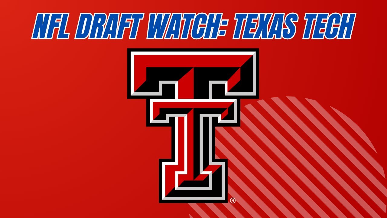 NFL Draft Watch: Texas Tech Red Raiders NFL Draft Watch: Texas Tech Red Raiders