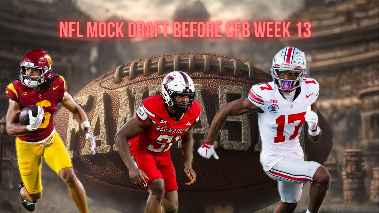 NFL Mock Draft 1.0 before CFB Week 13 NFL Mock Draft 1.0 before CFB Week 13