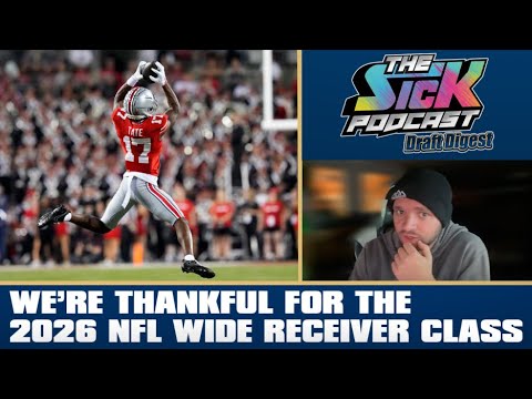 We’re Thankful For The 2026 NFL Wide Receiver Class – NFL Draft Talk #29 We’re Thankful For The 2026 NFL Wide Receiver Class – NFL Draft Talk #29