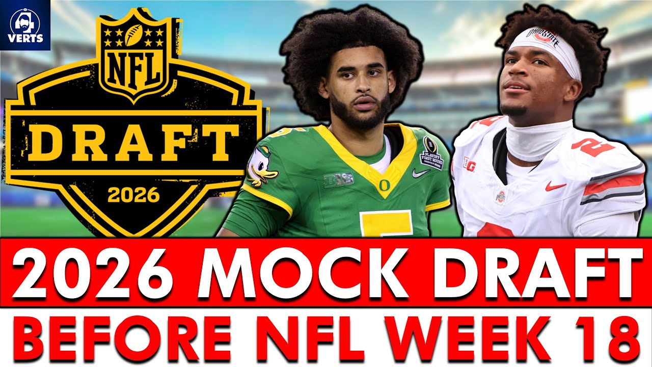 2026 NFL Mock Draft Before Week 18 & College Football Playoff Quarterfinal Games 2026 NFL Mock Draft Before Week 18 & College Football Playoff Quarterfinal Games
