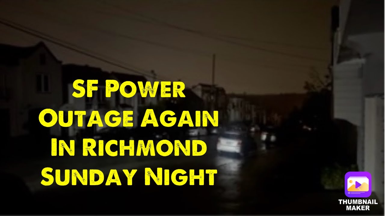 SF Power Outages Update: Richmond District Power Went Out Again At 8:20pm By George Washington High Vlog SF Power Outages Update: Richmond District Power Went Out Again At 8:20pm By George Washington High Vlog