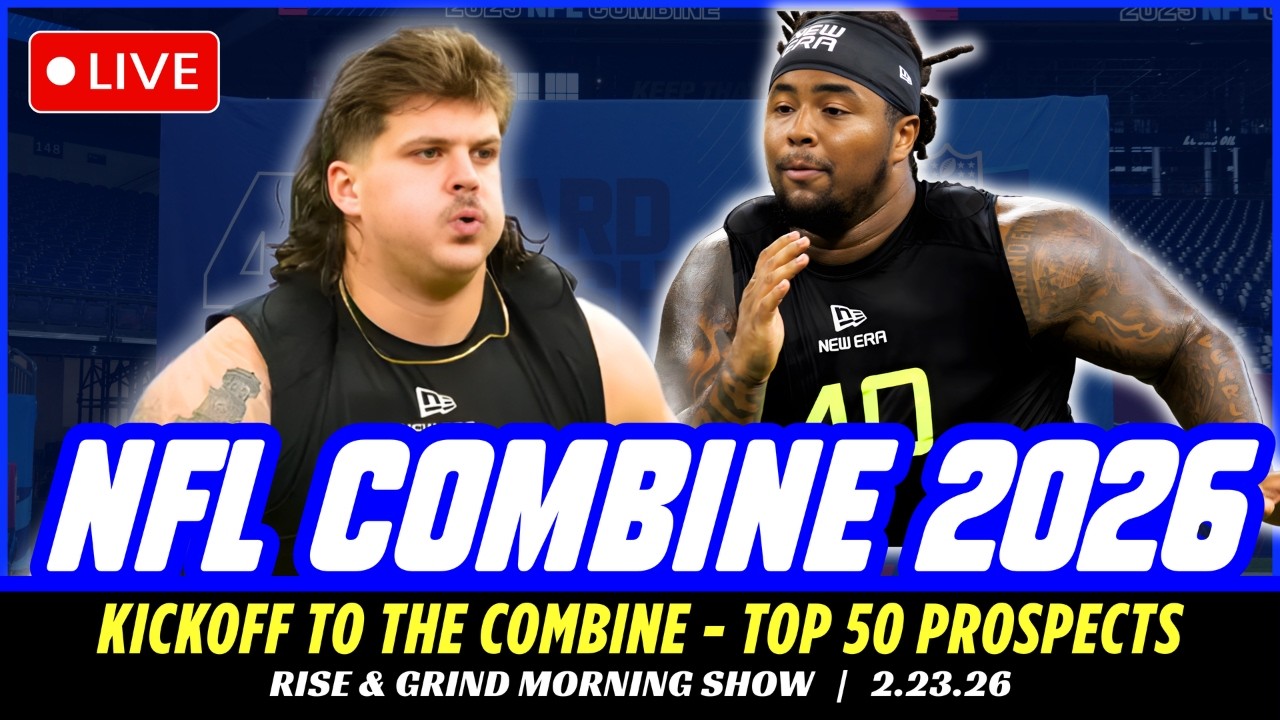 2026 NFL COMBINE KICKOFF – TOP 50 PROSPECTS 2026 NFL COMBINE KICKOFF – TOP 50 PROSPECTS