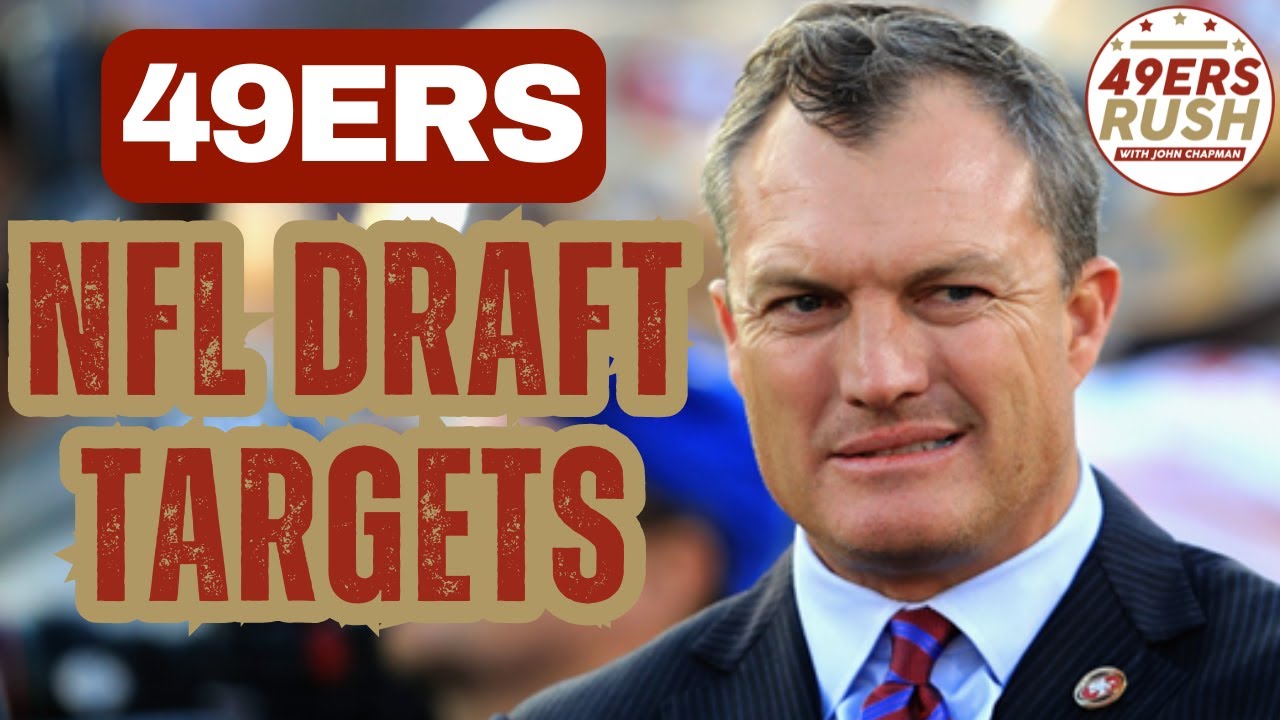 49ers NFL Draft Targets 49ers NFL Draft Targets