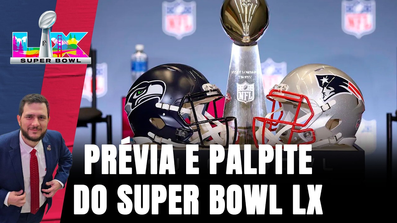 SUPER BOWL LX: Patriots ou Seahawks? Análise e palpite da decisão Vlog SUPER BOWL LX: Patriots ou Seahawks? Análise e palpite da decisão Vlog