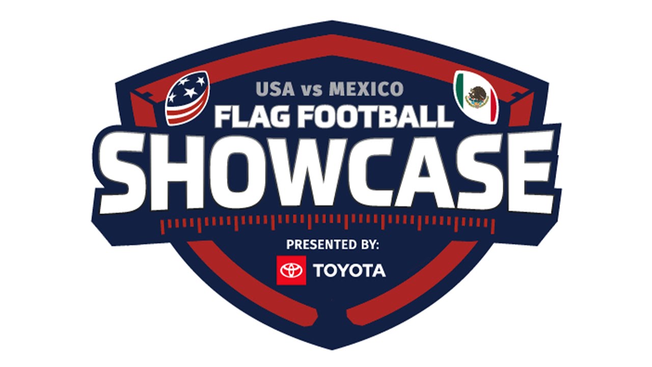 USA vs. Mexico Flag Football Showcase USA vs. Mexico Flag Football Showcase