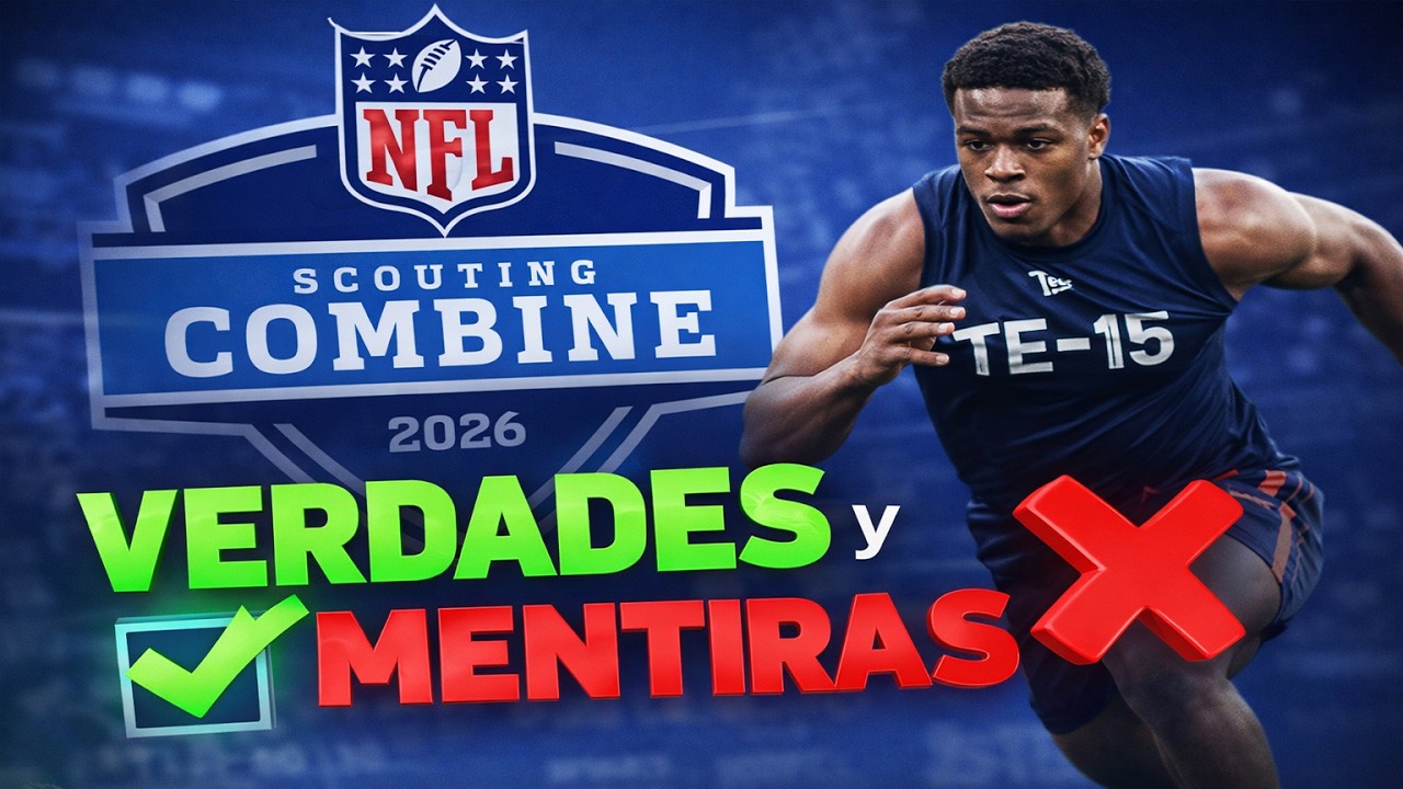 Verdades y Mentiras Scouting Combine NFL 2026 Vlog Verdades y Mentiras Scouting Combine NFL 2026 Vlog