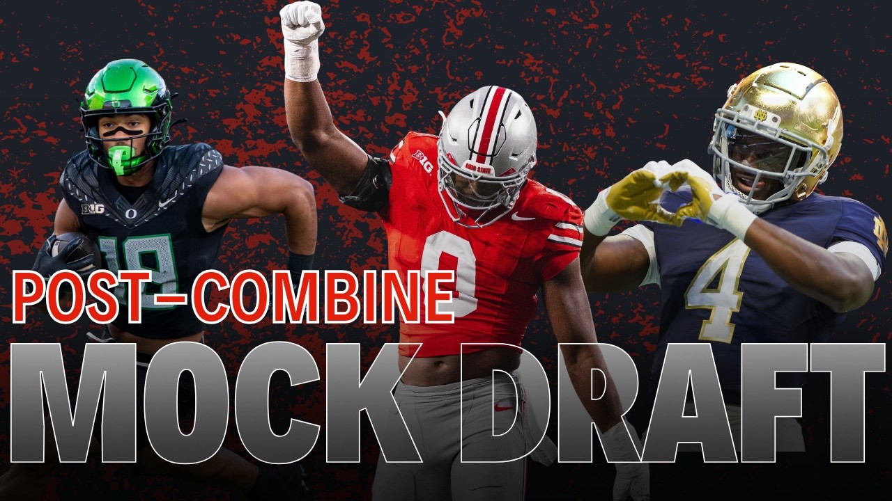 POST-COMBINE 3-ROUND NFL MOCK DRAFT POST-COMBINE 3-ROUND NFL MOCK DRAFT