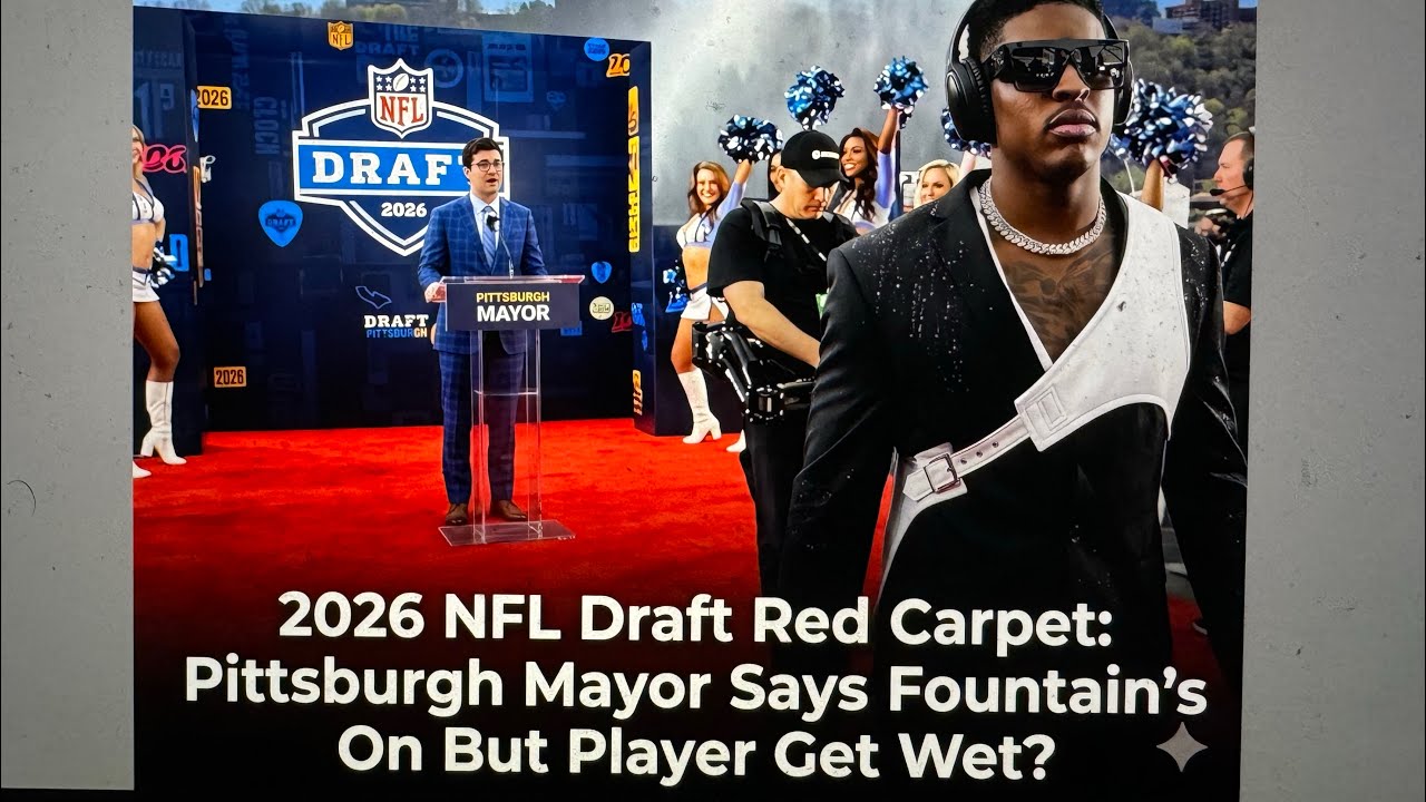 2026 NFL Draft Red Carpet Pittsburgh Mayor Corey O’Connor Says Fountain’s On Will Prospects Get Wet?