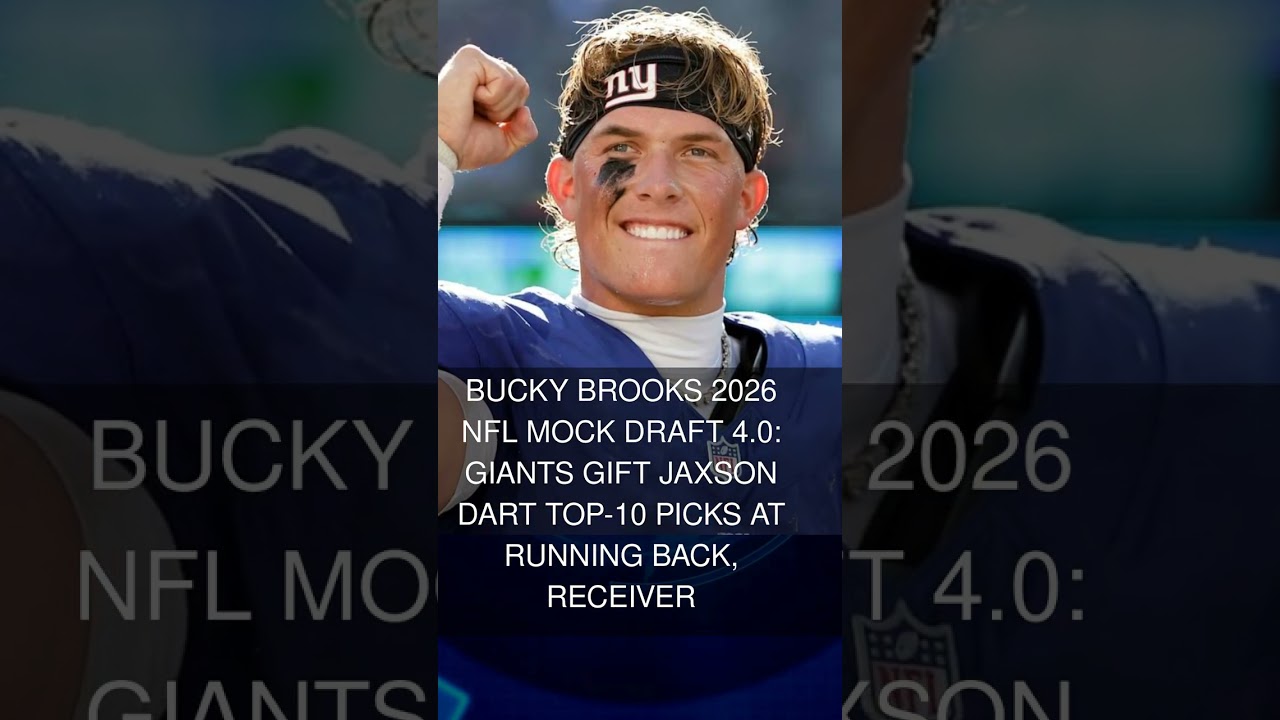 Bucky Brooks 2026 NFL mock draft 4.0: Giants gift Jaxson Dart top-10 picks at running back receiver