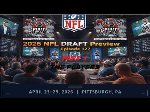 NFL DRAFT 2026 PREVIEW – PART 1 — The Players – Episode 127
