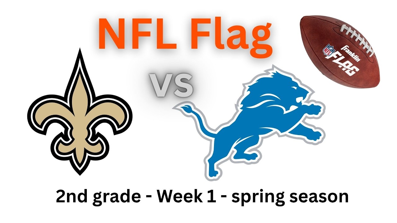 NFL Flag  – Saints v Lions – wk 1